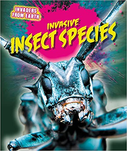 Invaders from Earth: Invasive Insect Species