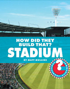 How Did They Build That? Stadium