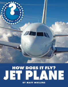 How Does It Fly? Jet Plane