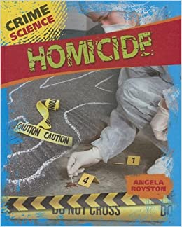 Crime Science: Homicide
