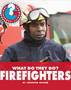 What Do They Do? Firefighters