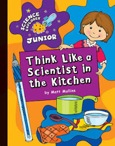 Think Like A Scientist In The Kitchen
